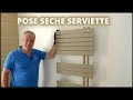 COMMENT POSER UN SÈCHE SERVIETTES !!! ( électrique avec une option soufflant  )