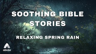 Soothing Bible Stories - Relaxing Spring Rain for a Peaceful Night's Sleep