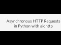 Asynchronous HTTP Requests in Python with aiohttp