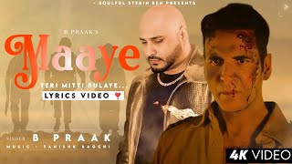 O Maaye Teri Mitti Bulaye (Lyrics) B Praak | Akshay Kumar | Tanishk B, Manoj M | Sky Force