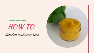 How to make a waterless conditioner balm