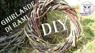 🌿TUTORIAL: 🌿Come Realizzare Ghirlande di rami intrecciati FAI DA TE/🌿 DIY Wreath of Branches