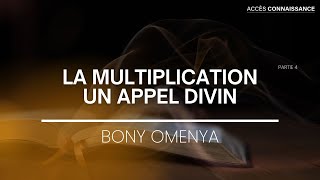 #ACCESCONNAISSANCE • La multiplication : un appel divin⎪Bony OMENYA