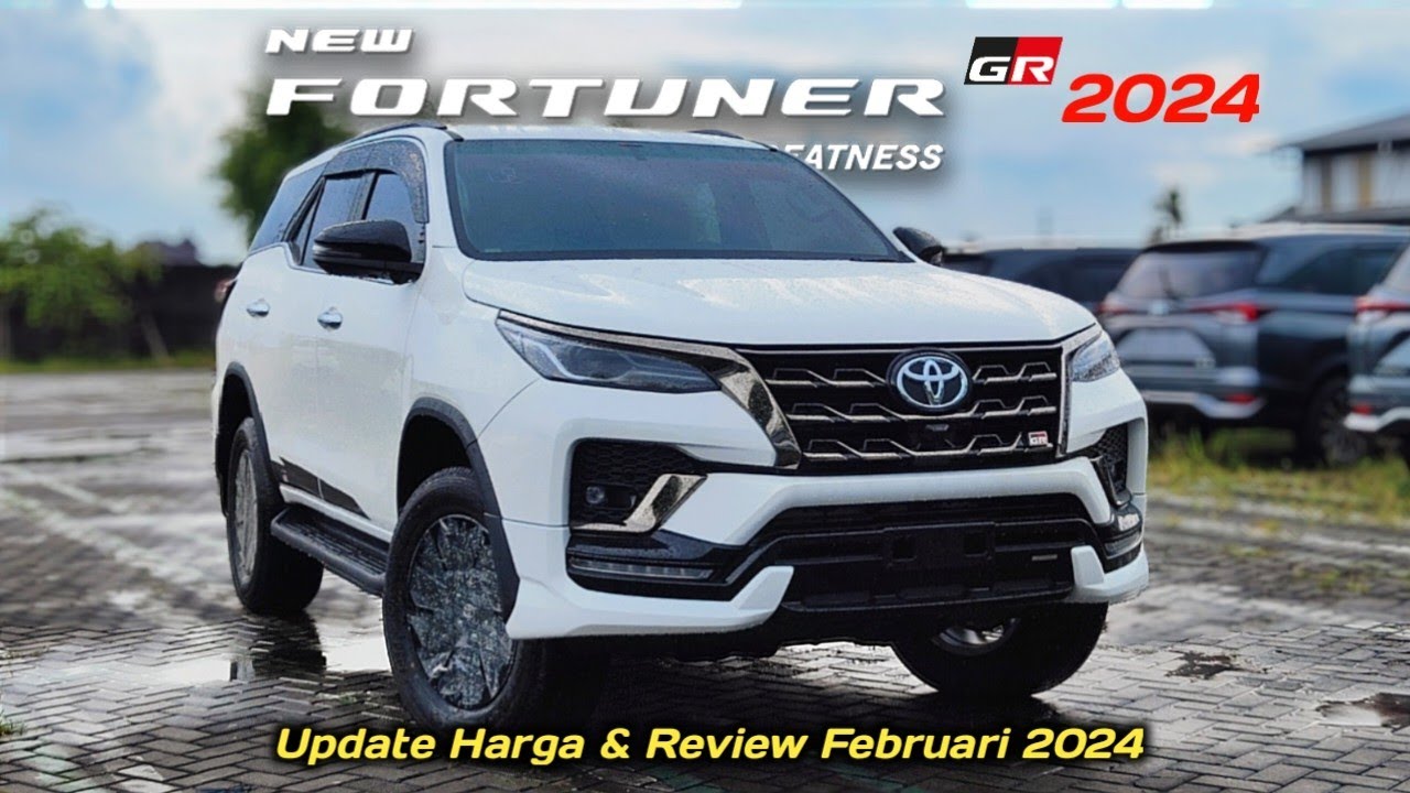 Update Harga Toyota Fortuner & Review Februari 2024 - YouTube