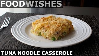 Tuna Noodle Casserole - Food Wishes