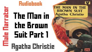 The Man in the Brown Suit Part 1/2 | Detective and Mystery | Audiobook