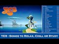 Yes - Songs to Relax, Chill or Study