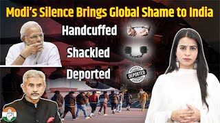 Handcuffed, Shackled, Deported: Modi’s Silence Brings Global Shame to India