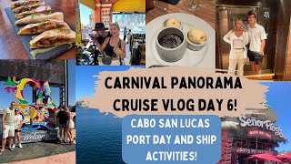 CARNIVAL PANORAMA Mexican Riviera Cruise Vlog Day 6: Cabo Shopping, Food, White Party, and Ship Time