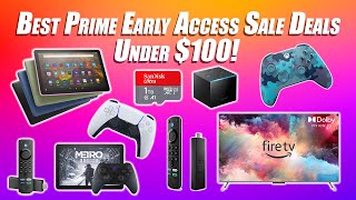 Best Prime Early Access Sale Deals Under $100! My Top Picks