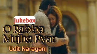 Best Songs Udit Narayan। O Rabba Mujhe Pyar। Bollywood ।Best  Heart Touching Song/ of Udit Narayan
