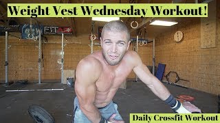 Weight Vest Wednesday Workout - Crossfit Daily Workout