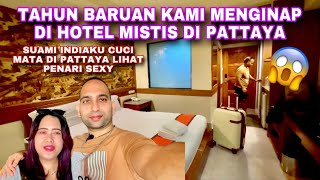 MALAM TAHUN BARU 2025 KAMI MENGINAP DI HOTEL TUA MISTIS DI PATTAYA THAILAND 😱