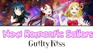 New Romantic Sailors - Guilty Kiss [FULL ENG/ROM LYRICS + COLOR CODED] | Love Live!