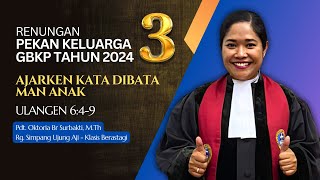 Hari 3 - Renungan Pekan Keluarga GBKP 2024  #pjj #pekankeluargagbkp