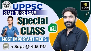 UPPSC Staff Nurse Exam 2023 || UPPSC Exam Special #31 || Most Important Questions || By Raju Sir