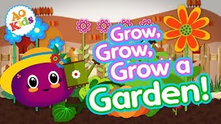 Grow, Grow, Grow a Garden! | Kids Learning Song