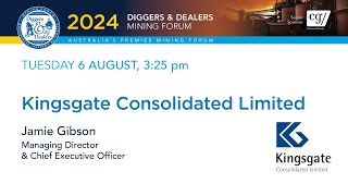 2024 | Kingsgate Consolidated Ltd | Jamie Gibson | Diggers & Dealers