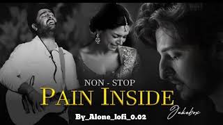 Non stop hindi romantic songs || arijit Singh and darshan raval || sad songs || love is pain mashup