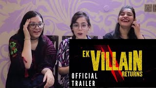 Pakistani Girls Reacts To EK VILLAIN RETURNS | Trailer | JOHN, DISHA, ARJUN, TARA | MOHIT SURI