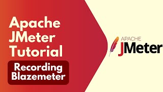 Performance Testing -Jmeter - Recording Blazemeter| Part 2 | JS Testing Academy