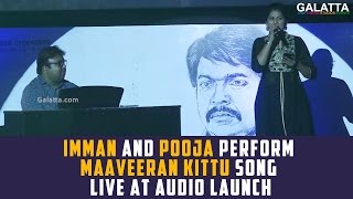 Imman and Pooja perform Maaveeran Kittu song live at audio launch