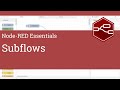 Subflows - Node-RED Essentials