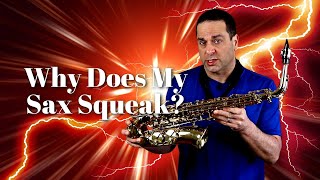 Why Does My Saxophone Squeak? Stop Sax Squeaking!