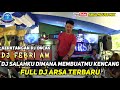 KEDATANGAN DJ FEBRI AW VS FDJ DEBY AMOY VS DJ ENALZO 💯 DJ SALAHKU DIMANA MEMBUAT MU KENCANG  OT ARSA