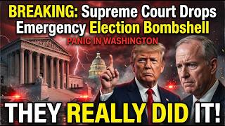 BREAKING: Supreme Court Drops Emergency Election Bombshell — Panic in Washington