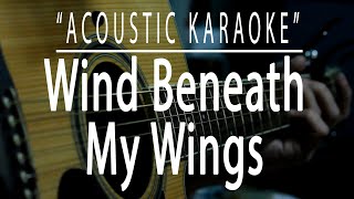 Wind beneath my wings - (Acoustic karaoke)