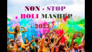 Non-Stop Holi Mix 2023 - Remix - Full Dhamal - Best of Bollywood - Holi Special Party Songs - DJ MIX