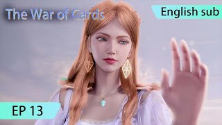 ENG SUB | The War of Cards [EP13] english sub highlights