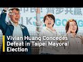 Vivian Huang Concedes Defeat in Taipei Mayoral Election | TaiwanPlus News