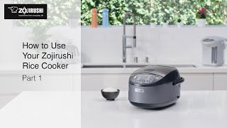 How to Use Your Zojirushi Rice Cooker Part 1