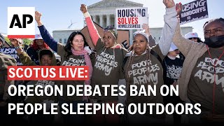 LIVE: Supreme Court weighs banning homeless people from sleeping outside