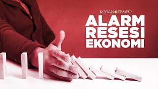 Alarm Resesi Ekonomi | KORAN TEMPO