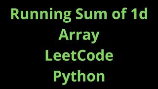 Running Sum of 1d Array - LeetCode - Python