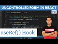 🔴#18: Ref & useRef Hooks | Controlled and Uncontrolled Form Components in ReactJS in Hindi