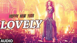 Exclusive: "Lovely" Full AUDIO Song | Happy New Year | Shah Rukh Khan | Dr. Zeus