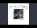 say anything