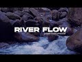 RIVER FLOW - Instrumental for Prayer, Meditation, Healing, Study, and Relaxation