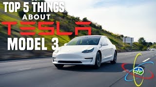 Top 5 Things about the Tesla Model 3