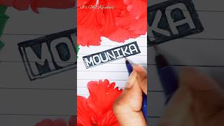 MOUNIKA | Nameart | comment your name #shorts