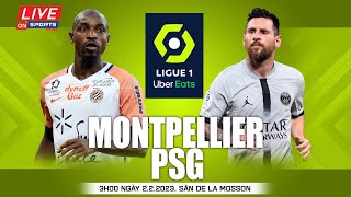 LIGUE 1 PHÁP | Montpellier vs PSG (3h00 ngày 2/2/2023) trực tiếp On Sports News | NHẬN ĐỊNH BÓNG ĐÁ
