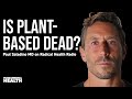 Is plant-based dead? Paul Saladino MD on Radical Health Radio