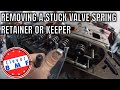 Removing Stuck Valve Spring Keeper or Retainer