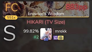 [8.89⭐] mrekk | ViViD - HIKARI (TV Size) [browiec's Wisdom] +HDNC 99.82% {#2 883pp FC} - osu!