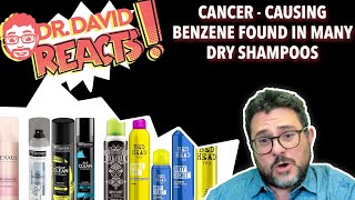 Cancer-Causing Benzene Found in Many Dry Shampoos | Dr. David Reacts