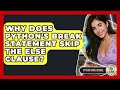 Why Does Python's Break Statement Skip The Else Clause? - Python Code School